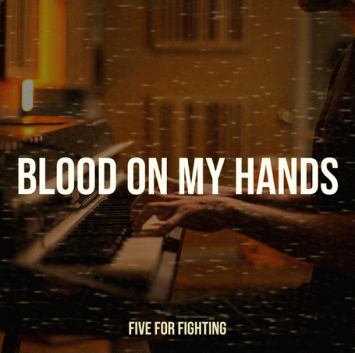 Five For Fighting : Blood on My Hands